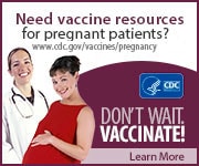 Resources for educating their pregnant patients about vaccines.