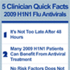 5 Clinician Quick Facts for 2009 H1N1 Flu Antivirals Widget