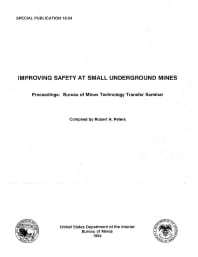 Image of publication Improving Safety at Small Underground Mines: Proceedings: Bureau of Mines Technology Transfer Seminar