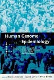 Cover of Human Genome Epidemiology: A Scientific Foundation for Using Genetic Information to Improve Health and Prevent Disease