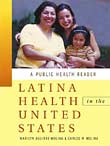 Cover of Latina Health in the United States: A Public Health Reader