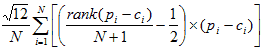 The square root of 12 over N times the sum from i equal 1 to N of the product of the following two quantities. The first quantity is calculated as the ratio of rank of (p sub i  minus c sub i) and N plus 1, then subtract one half. The second quantity is p sub i  minus c sub i.