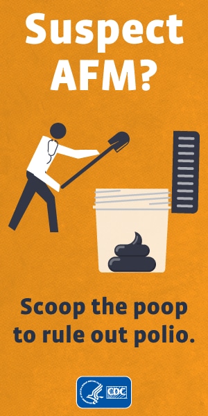 Suspect AFM? Scoop the poop to rule out polio. Illustration of a person with a shovel scooping poop in a container.