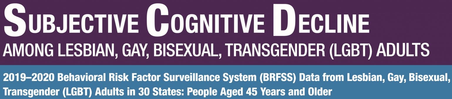 Subjective Cognitive Decline Among LGBT Adults