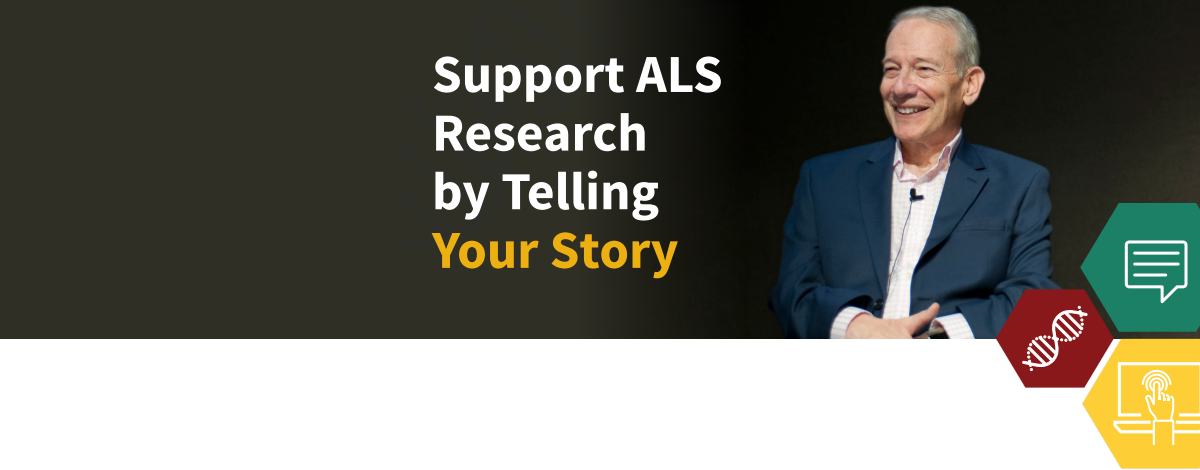 Support ALS Research by telling your story