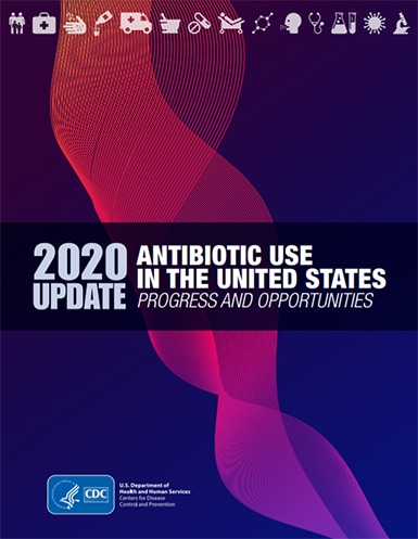2020 Print Version: Antibiotic Use in the United States