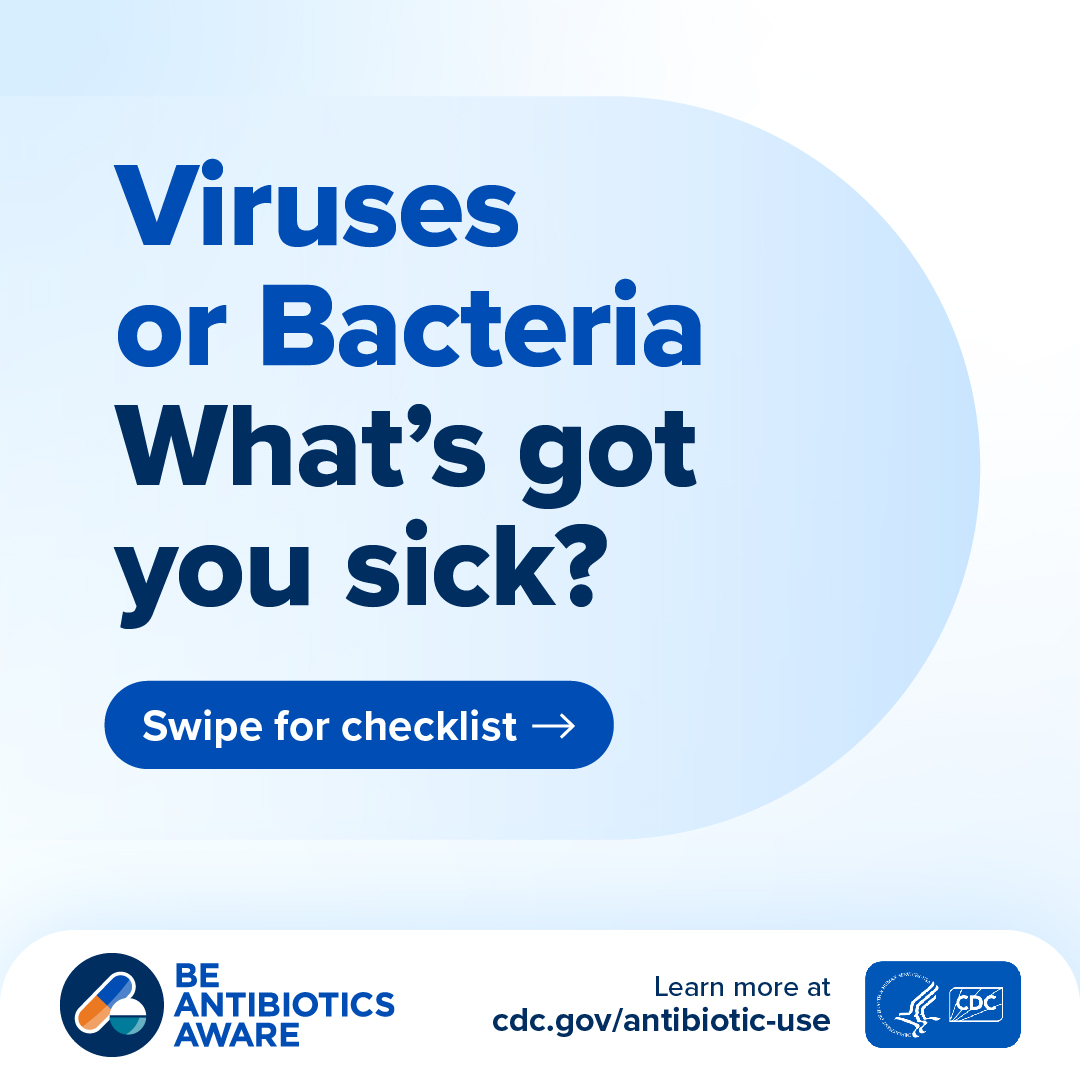Panel 1: Viruses or Bacteria What’s got you sick? Swipe for checklist.” Panel includes Be Antibiotics Aware logo in bottom left corner, “Learn more at cdc.gov/antibiotic-use” and CDC/HHS badge in bottom right corner.