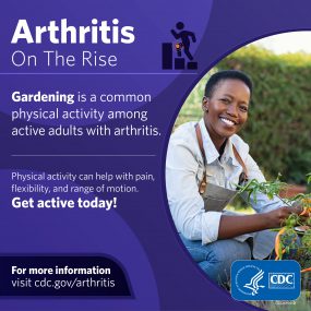 Gardening is a common physical activity among active adults with arthritis. Get active today!