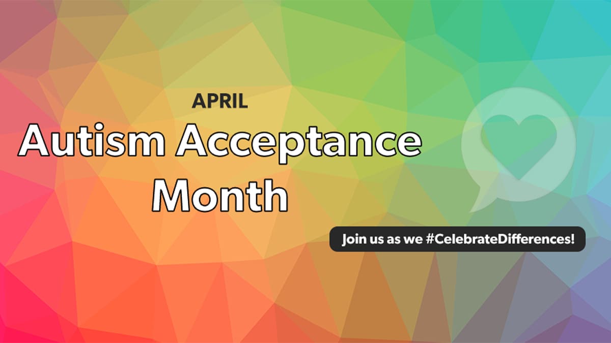 April is Autism Acceptance Month join us aw we #celebrateDifferences!