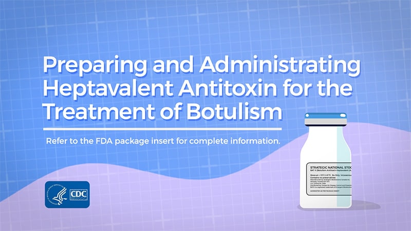 Preparing and Administrating Heptavalent Antitoxin for the Treatment of Botulism