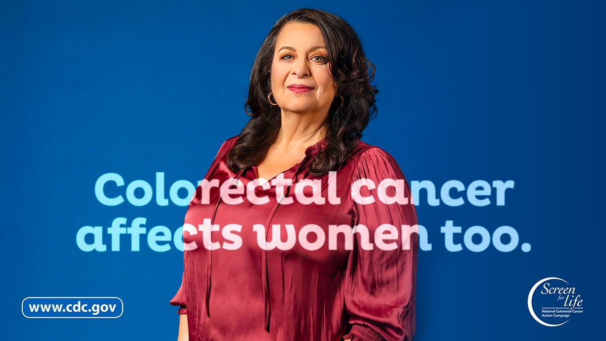 Colorectal cancer affects women too. Photo of a woman with the link to www.cdc.gov and the Screen for Life logo.