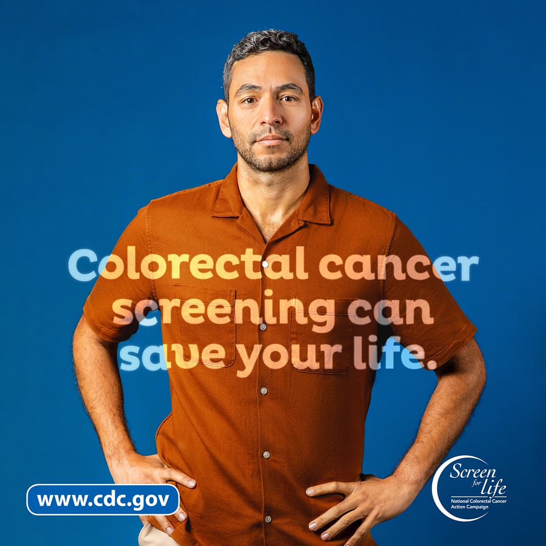 Colorectal cancer screening can save your life. Photo of a man with the link to www.cdc.gov and the Screen for Life logo.