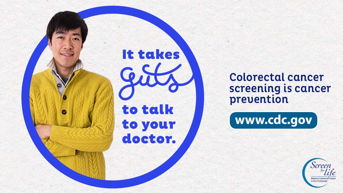 A man standing up next to the phrase "It takes guts to talk to your doctor." Colorectal cancer screening is cancer prevention. www.cdc.gov. Screen for Life.