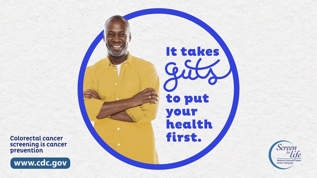 A man standing up next to the phrase "It takes guts to put your health first." Colorectal cancer screening is cancer prevention. www.cdc.gov. Screen for Life.