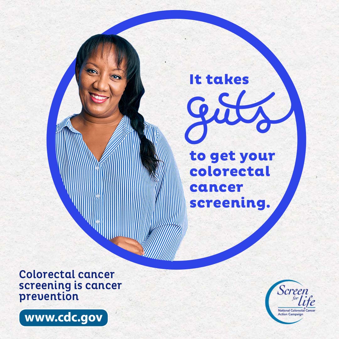 A woman standing up next to the phrase "It takes guts to get your colorectal cancer screening." Colorectal cancer screening is cancer prevention. www.cdc.gov. Screen for Life.