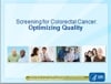 Screening for Colorectal Cancer: Optimizing Quality