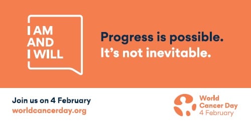 I am and I will. Progress is possible. It's not inevitable. Join us on February 4. worldcancerday.org World Cancer Day 4 February