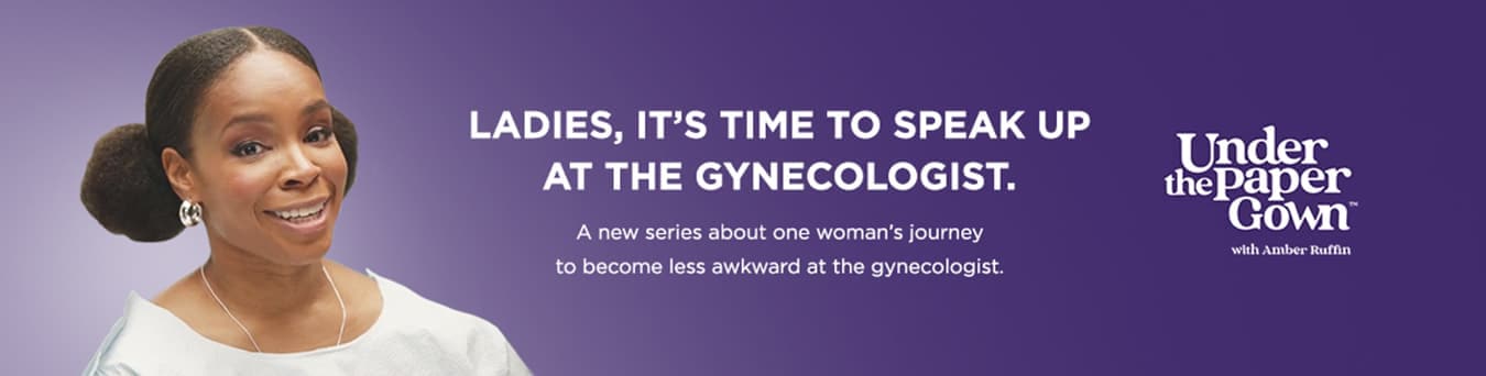 “Under the Paper Gown”, with Amber Ruffin. Ladies, it's time to speak up at the gynecologist. A new series about one woman’s journey to become less awkward at the gynecologist.