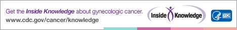 Get the Inside Knowledge about gynecologic cancer.
