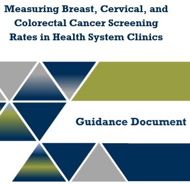 Measuring Breast, Cervical, and Colorectal Cancer Screening Rates in Health System Clinics Guidance Document