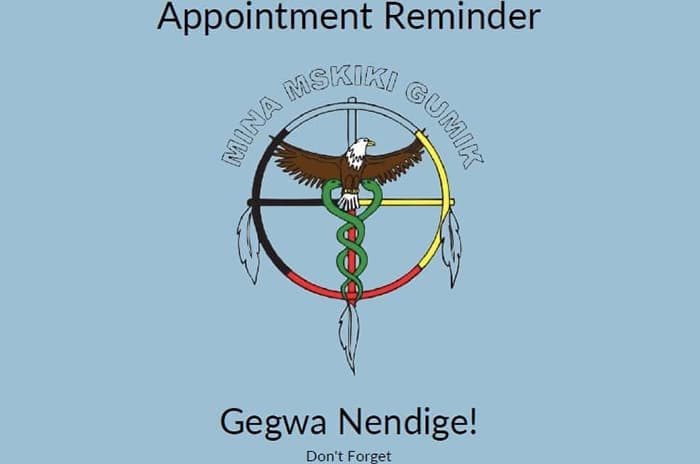Mina Nskiki Gumik Appointment reminder. Gegwa Nendige! Don't Forget.