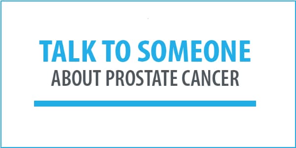 Talk to Someone about Prostate Cancer