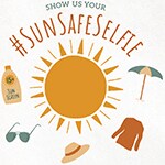 Show Us Your #SunSafeSelfie!