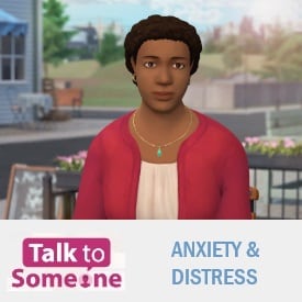 Talk to Someone: Anxiety and Distress