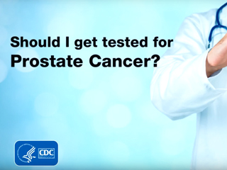 Should I get tested for Prostate Cancer?