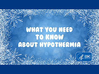What You Need to Know About Hypothermia