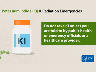 Potassium Iodide (KI) & Radiation Emergencies
