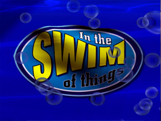 In the Swim of Things