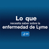 Lo que necesita saber sobre la enfermedad de Lyme