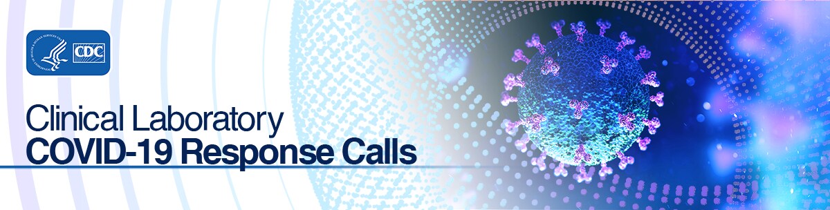 Clinical Laboratory COVID-19 Response Calls