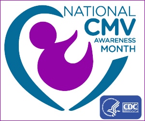 National CMV awareness month.