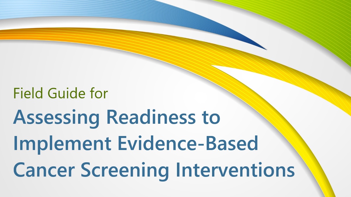 Field Guide for Assessing Readiness to Implement Evidence-Based Cancer ...