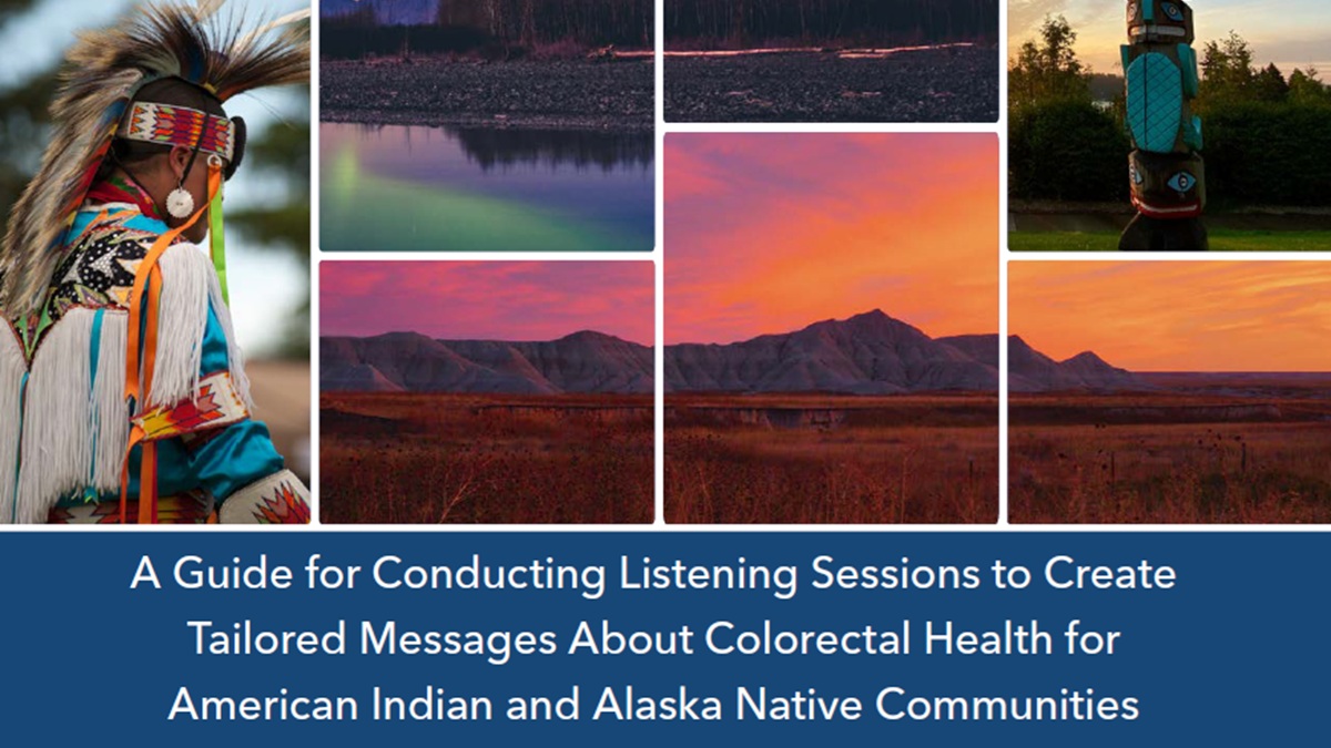 A Guide for Conducting Listening Sessions to Create Tailored Messages About Colorectal Health for American Indian and Alaska Native Communities