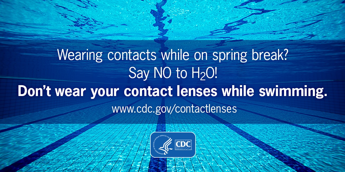 Wearing contacts while on spring break? Say NO to H2O! Don't wear your contact lenses while swimming. Formatted for Twitter.