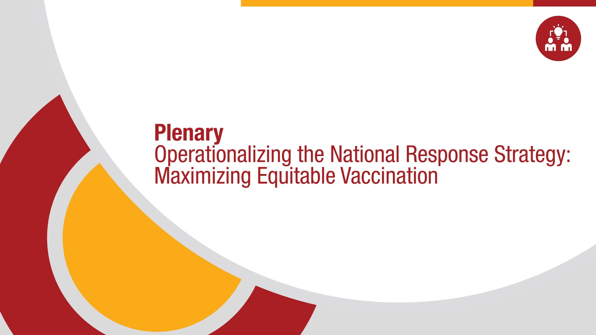National Forum on COVID-19 Vaccine Science Plenary: Operationalizing the National Response Strategy: Maximizing Equitable Vaccination 