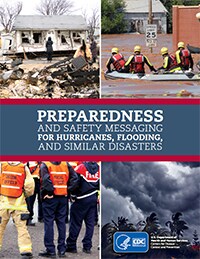 Preparedness and Safety Messaging for Hurricanes, Flooding, and Similar Disasters