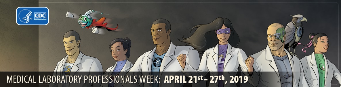Medical Laboratory Professionals Week 2019: April 21 - 27