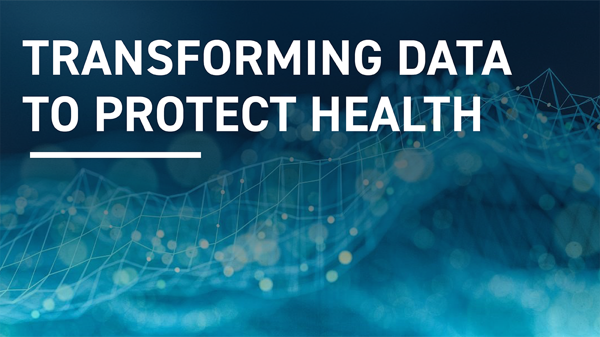 Transforming Data to Protect Health