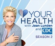 Your Health with Joan Lunden and CDC Season 2