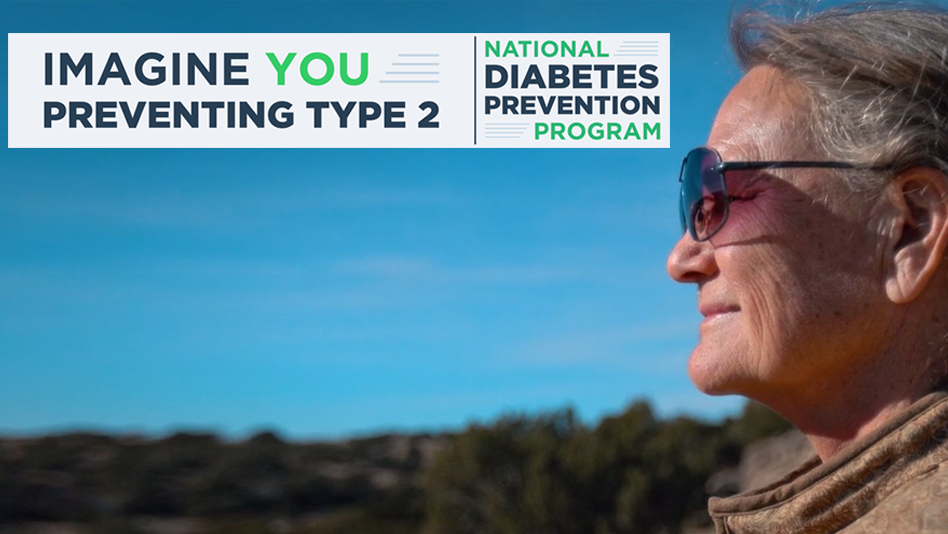 Profile of a woman next to the wording: “Imagine You Preventing Type 2, National Diabetes Prevention Program.”