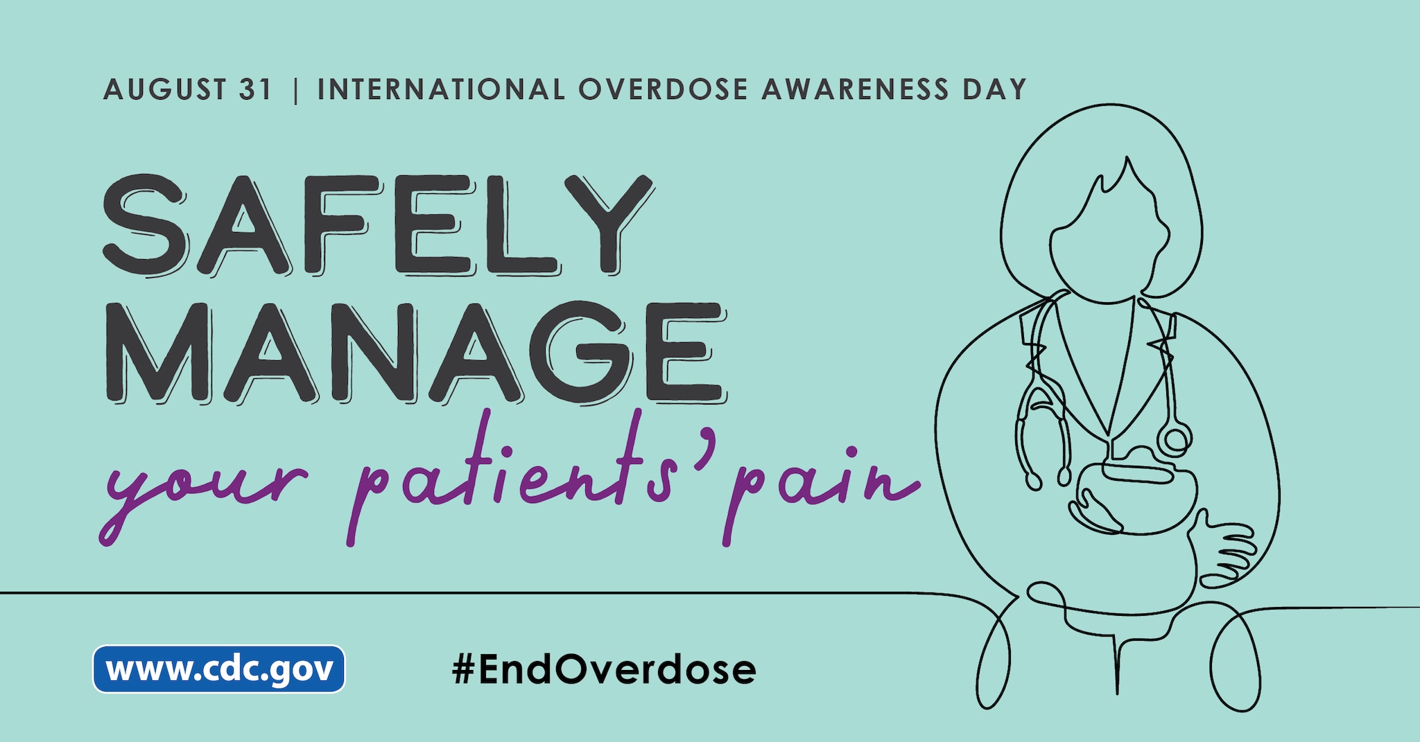 International Overdose Awareness Day  August 31.  Safely manage your patients’ pain