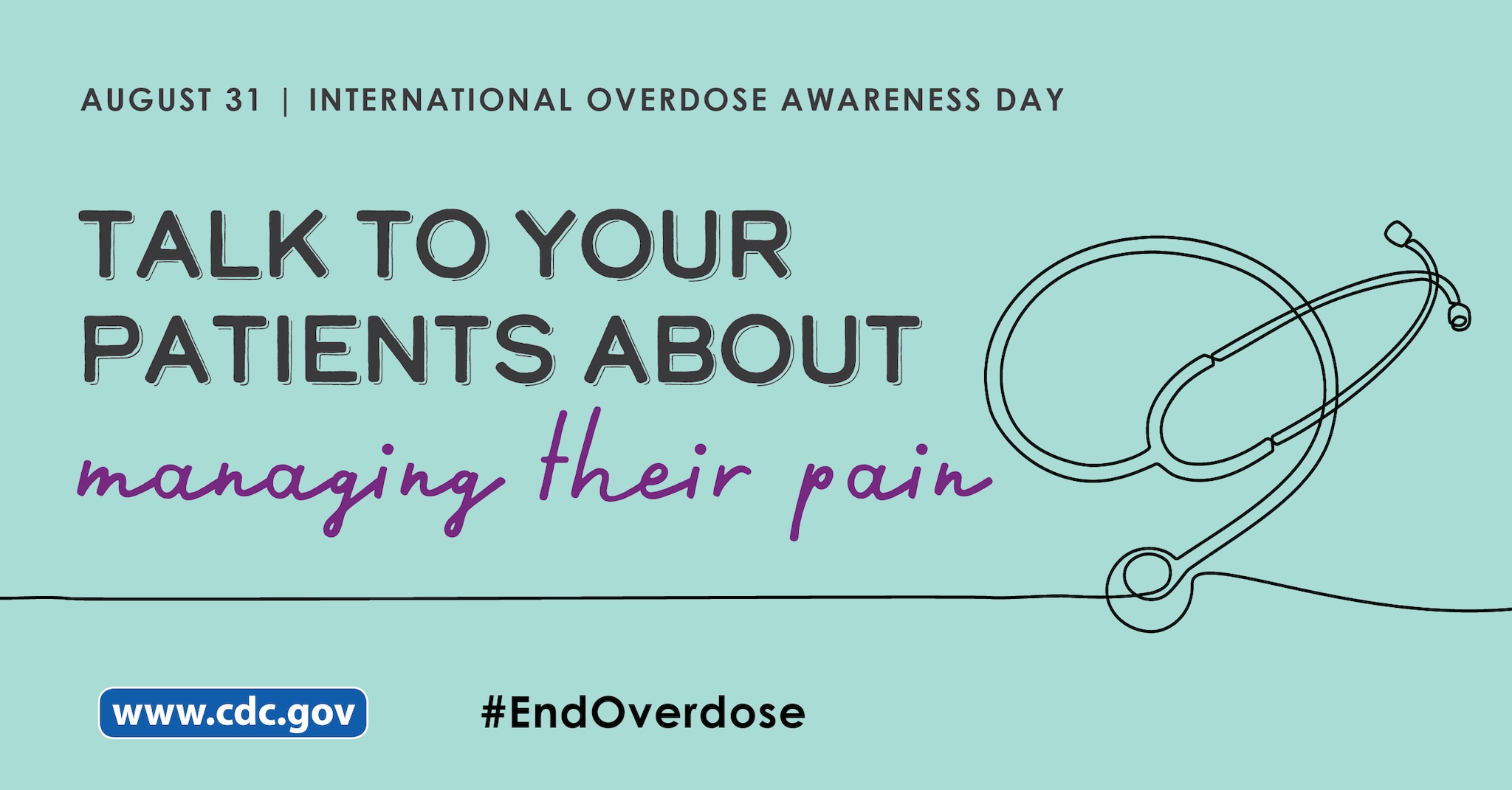 International Overdose Awareness Day     Talk to your patients about managing their pain