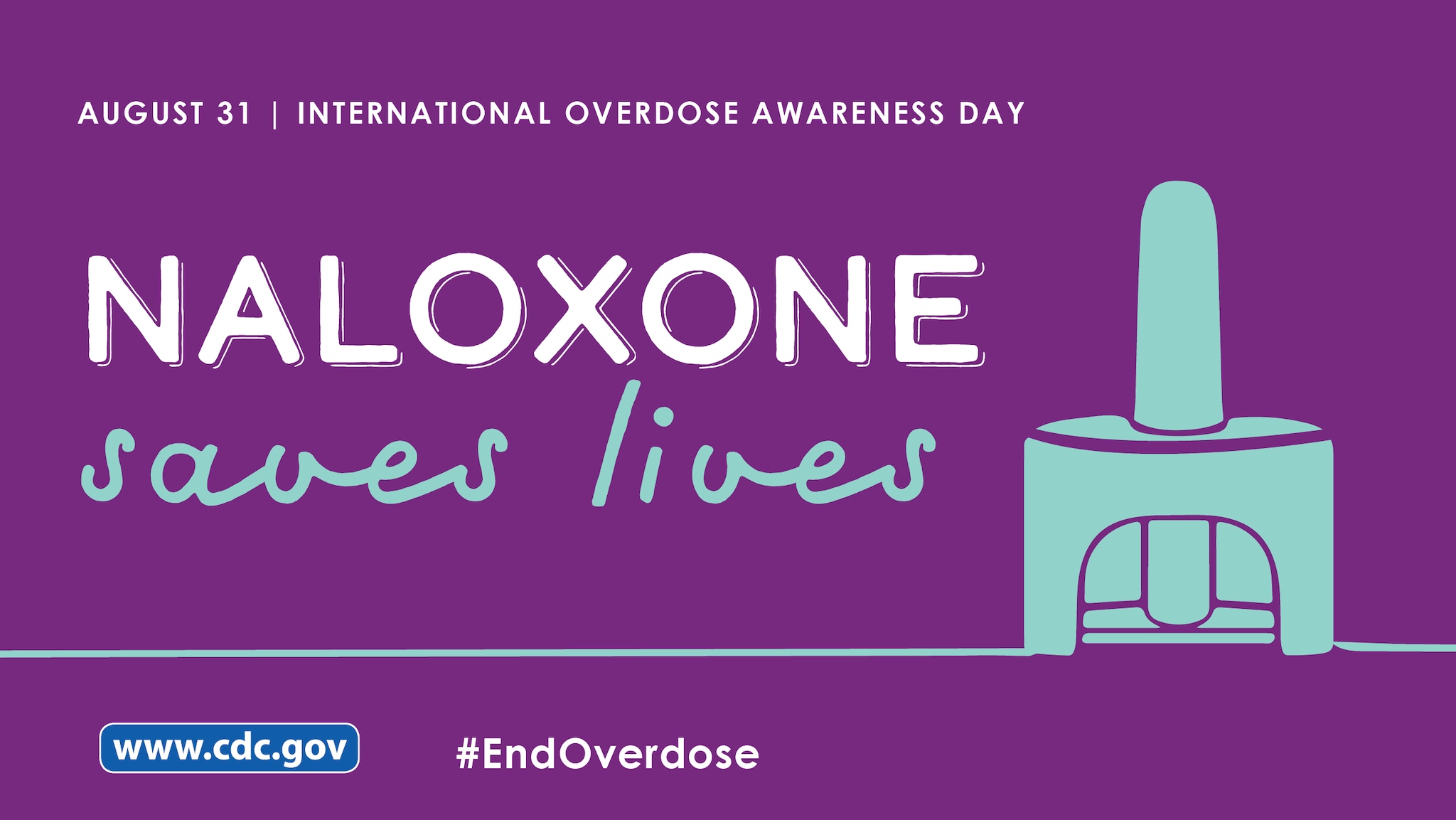 Aug 31 International Overdose Awareness Day.   Naloxone saves lives.