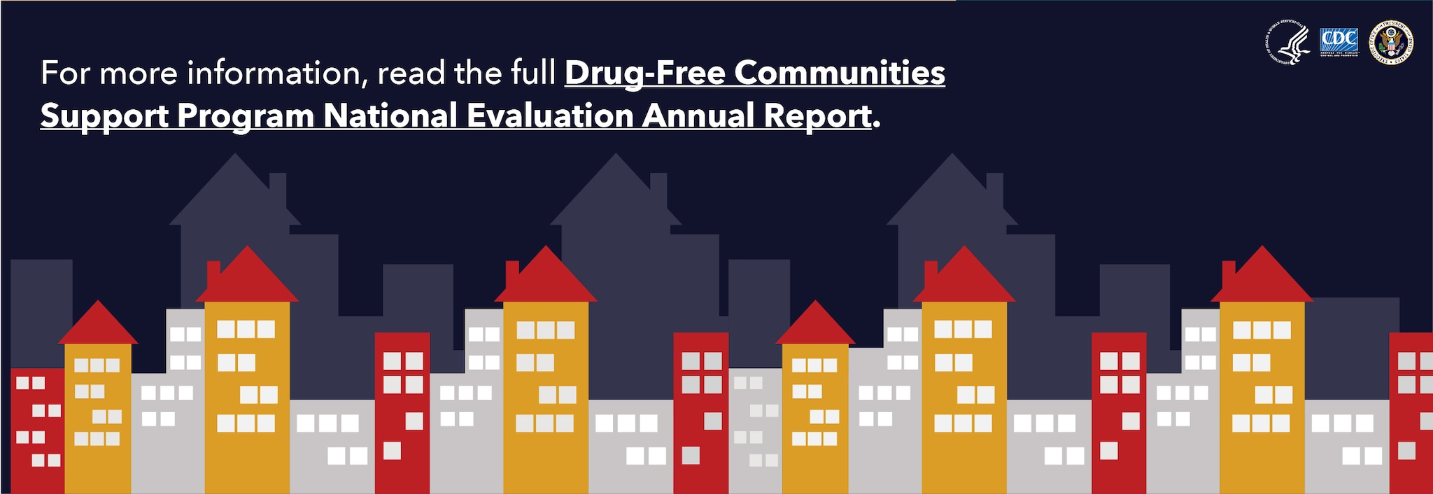 For more information, read the full Drug-Free Communities Support Program National Evaluation Annual Report.