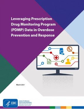 Leveraging Prescription Drug Monitoring Program (PDMP) Data in Overdose Prevention and Response cover page