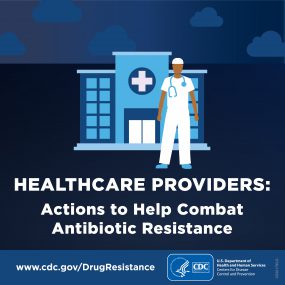Fighting antibiotic resistance starts with you.